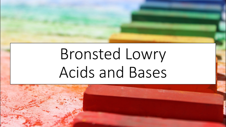 Bronsted Lowry Acids and Bases